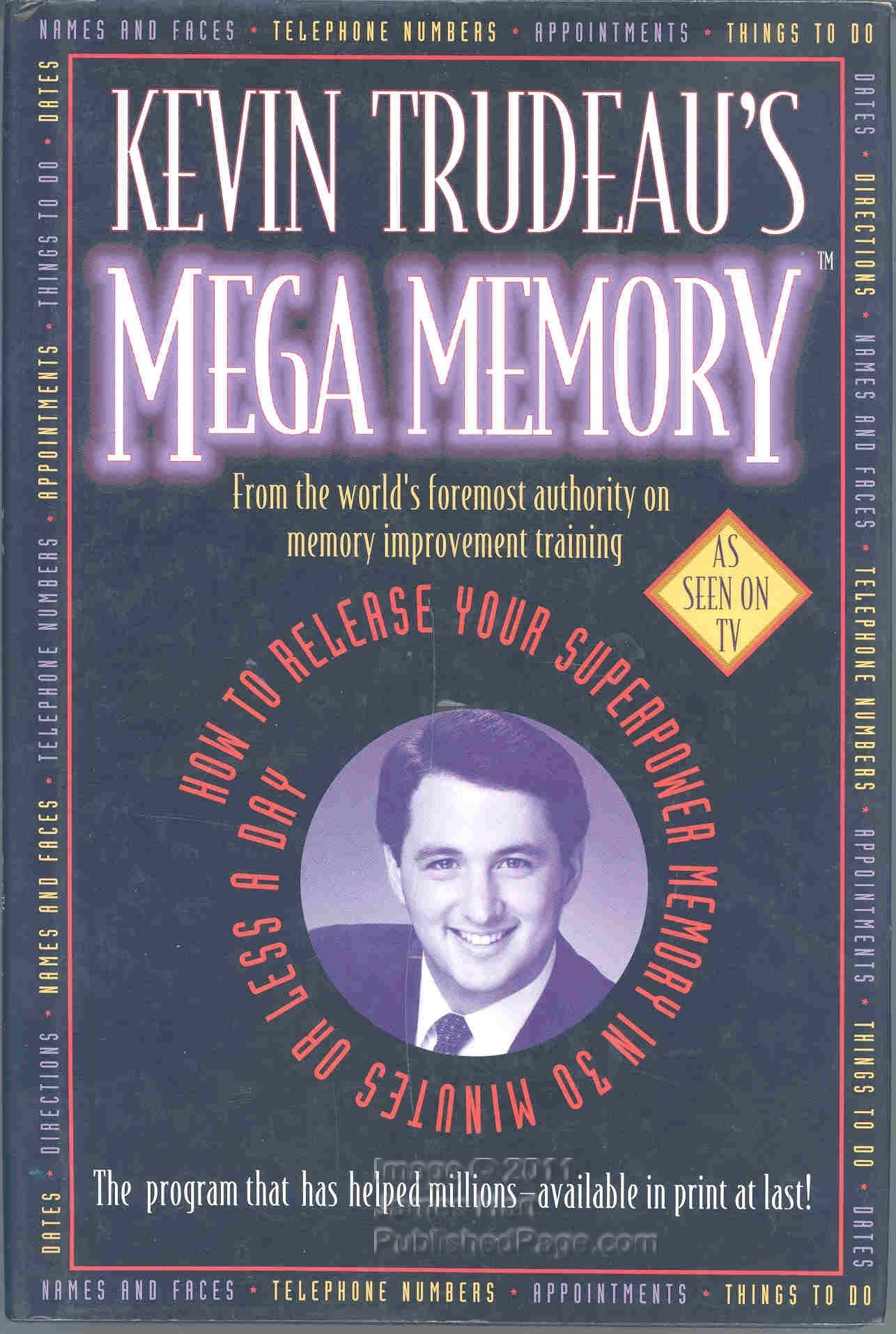Kevin Trudeaus Mega Memory: How To Release Your Superpower Memory In 30 Minutes Or Less A Day