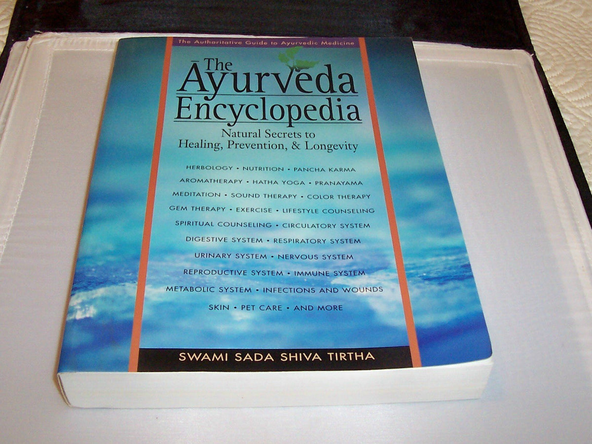 The Ayurveda Encyclopedia: Natural Secrets to Healing, Prevention & Longevity