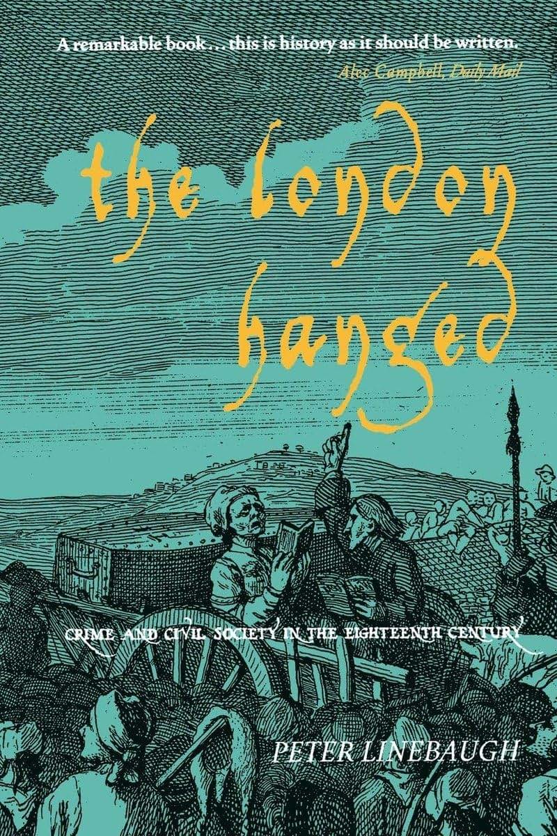 The London Hanged: Crime And Civil Society In The Eighteenth Century