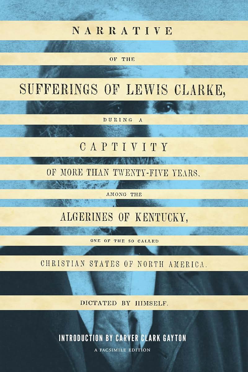 Narrative of the Sufferings of Lewis Clarke (V. Ethel Willis White Books xx)