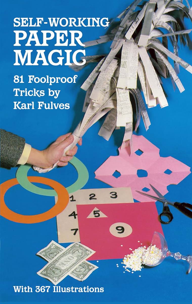 Self-Working Paper Magic: 81 Foolproof Tricks (Dover Magic Books)