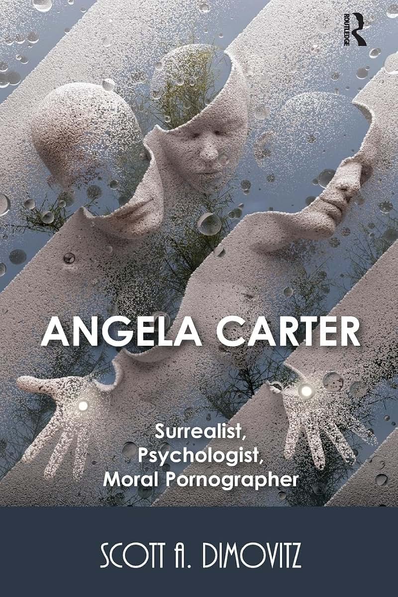 Angela Carter: Surrealist, Psychologist, Moral Pornographer