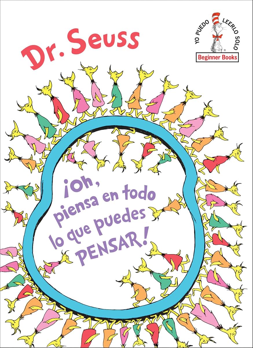 Oh, piensa en todo lo que puedes pensar! (Oh, the Thinks You Can Think! SpanishEdition) (Beginner Books)