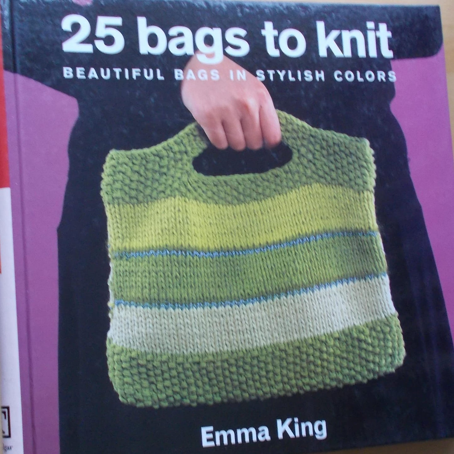 25 Bags to Knit: Beautiful Bags in Stylish Colors