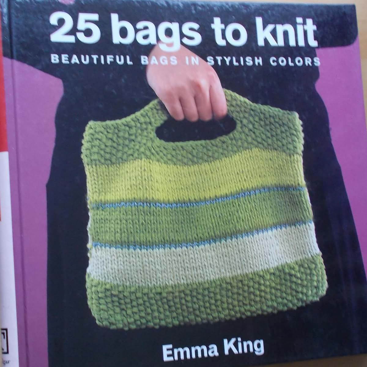 25 Bags to Knit: Beautiful Bags in Stylish Colors