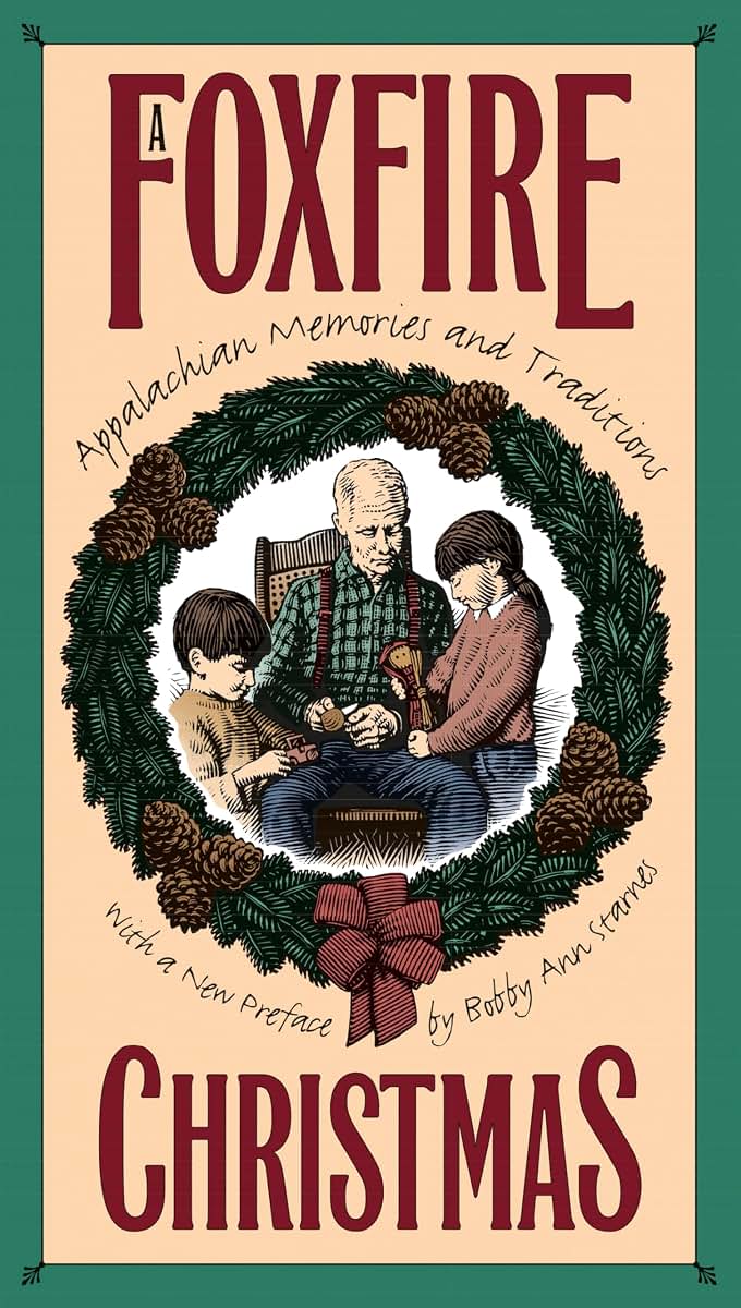 A Foxfire Christmas: Appalachian Memories and Traditions
