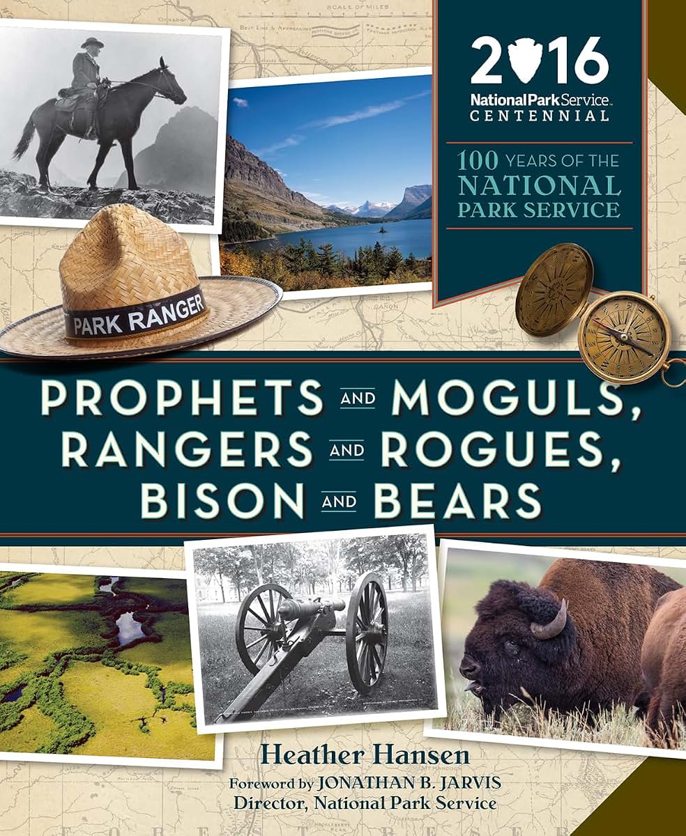 Prophets and Moguls, Rangers and Rogues, Bison and Bears: 100 Years of the National Park Service