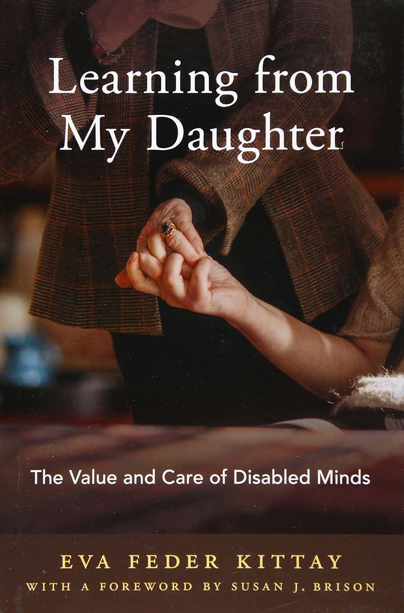 Learning from My Daughter: The Value and Care of Disabled Minds