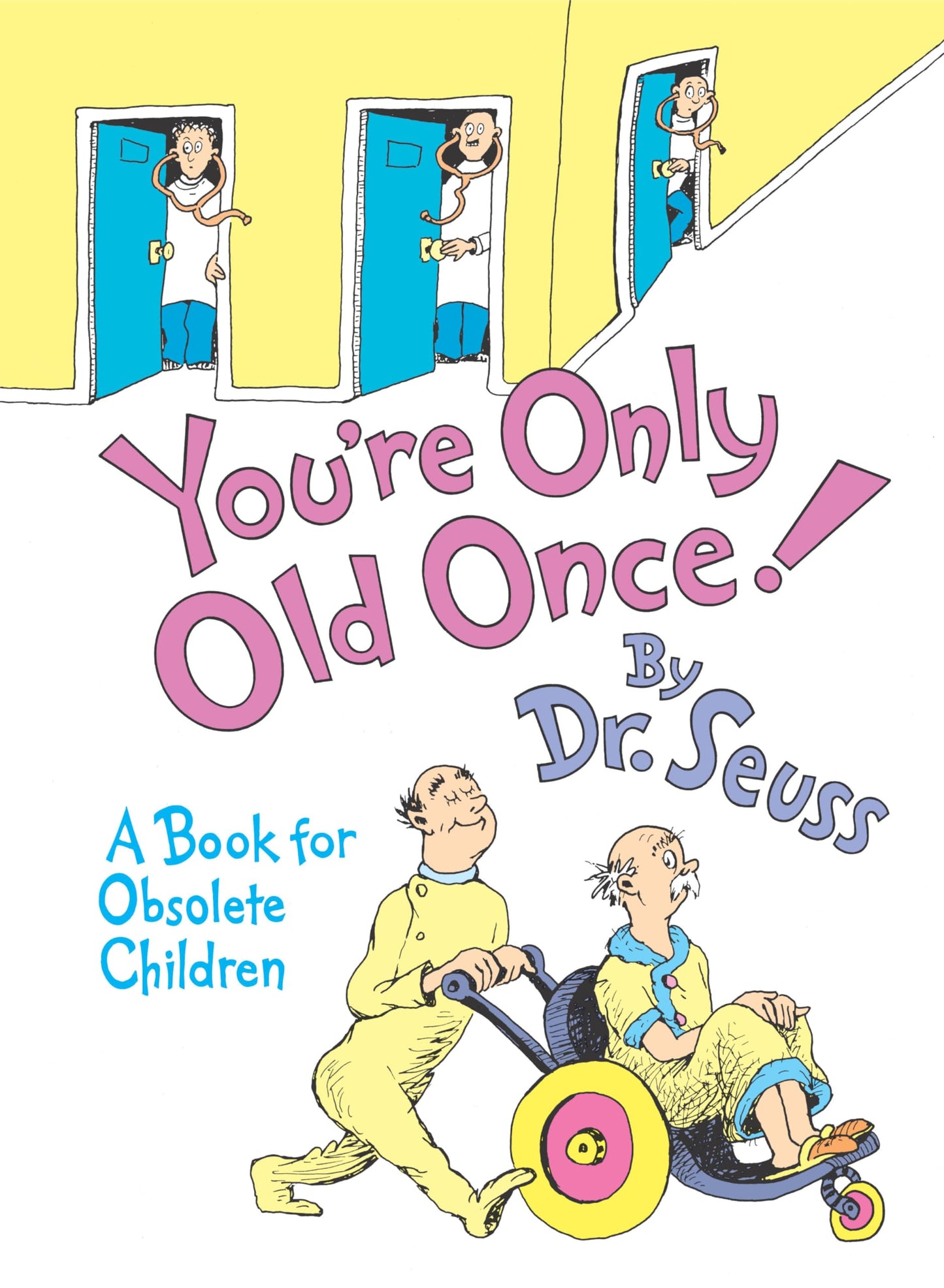 You're Only Old Once!: A Book for Obsolete Children by Dr. S