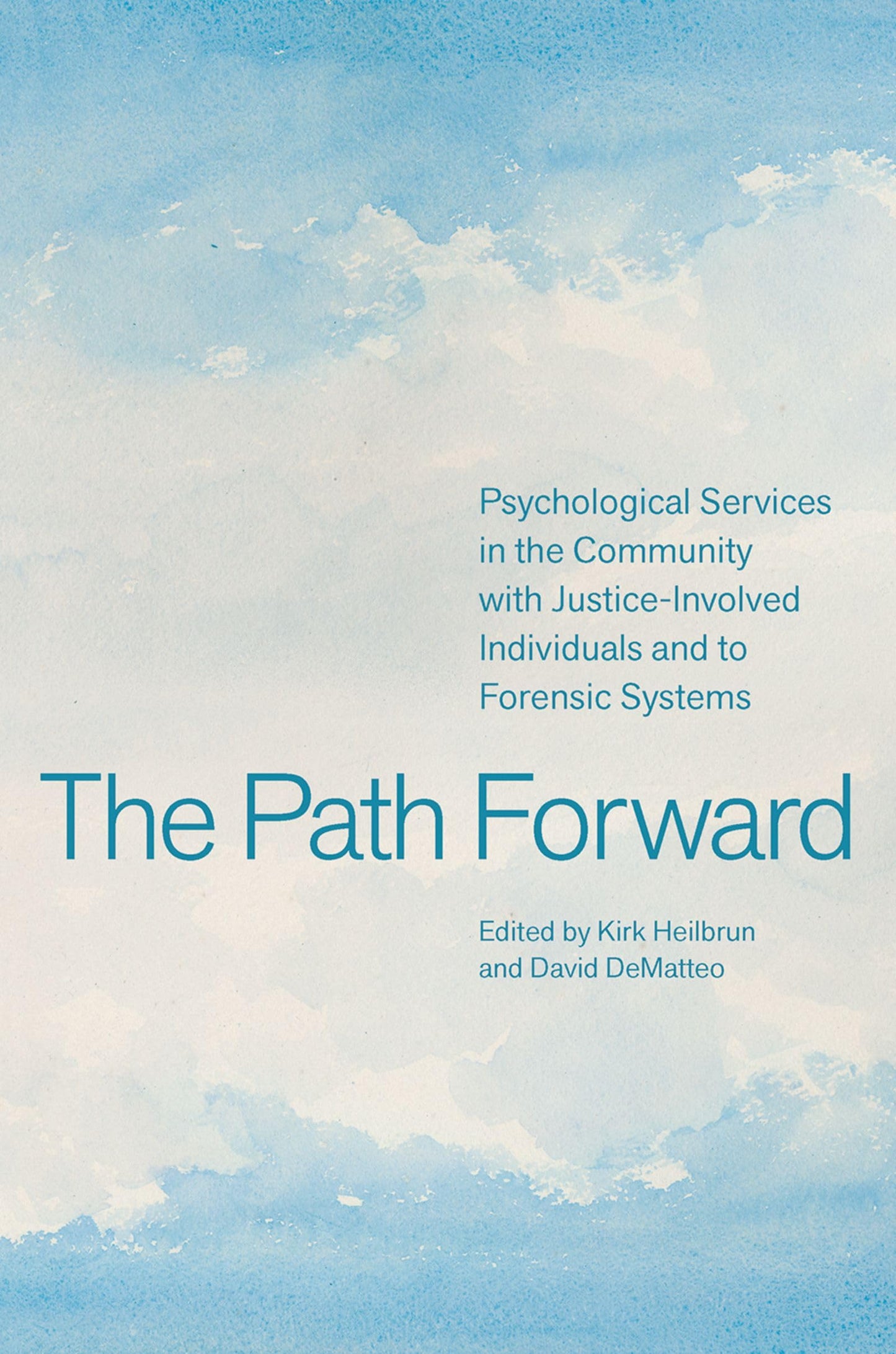 The Path Forward: Psychological Services in the Community with Justice-Involved Individuals and to Forensic Systems