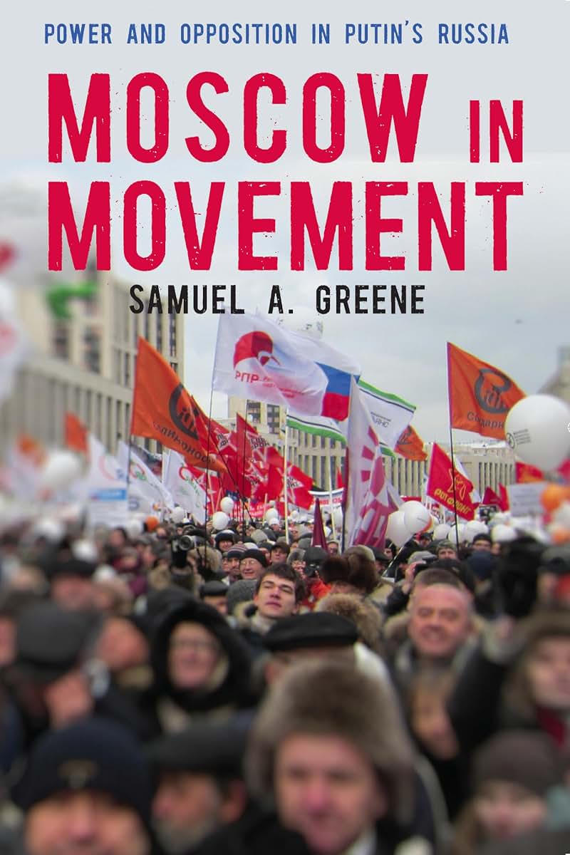 Moscow in Movement: Power and Opposition in Putin's Russia
