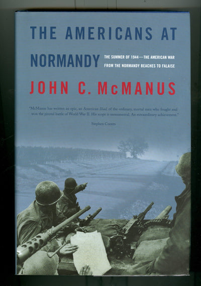 The Americans at Normandy: The Summer of 1944--The American War from the Normandy Beaches to Falaise