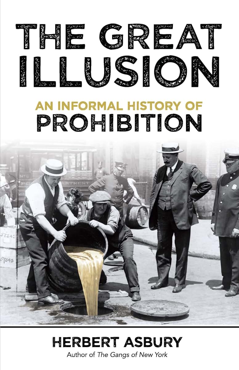The Great Illusion: An Informal History of Prohibition