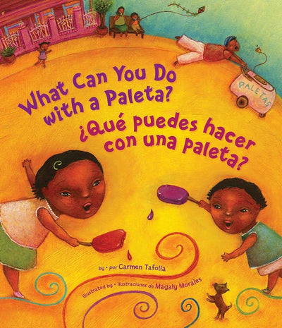 What Can You Do With a Paleta? / Qué puedes hacer con una paleta? (English and Spanish Edition)