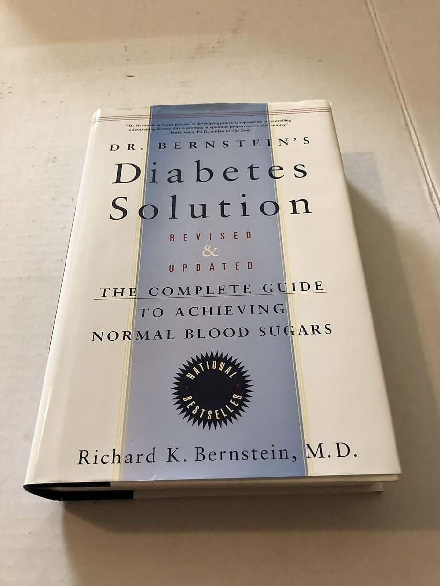 Dr. Bernstein's Diabetes Solution: The Complete Guide to Achieving Normal Blood Sugars Revised & Updated