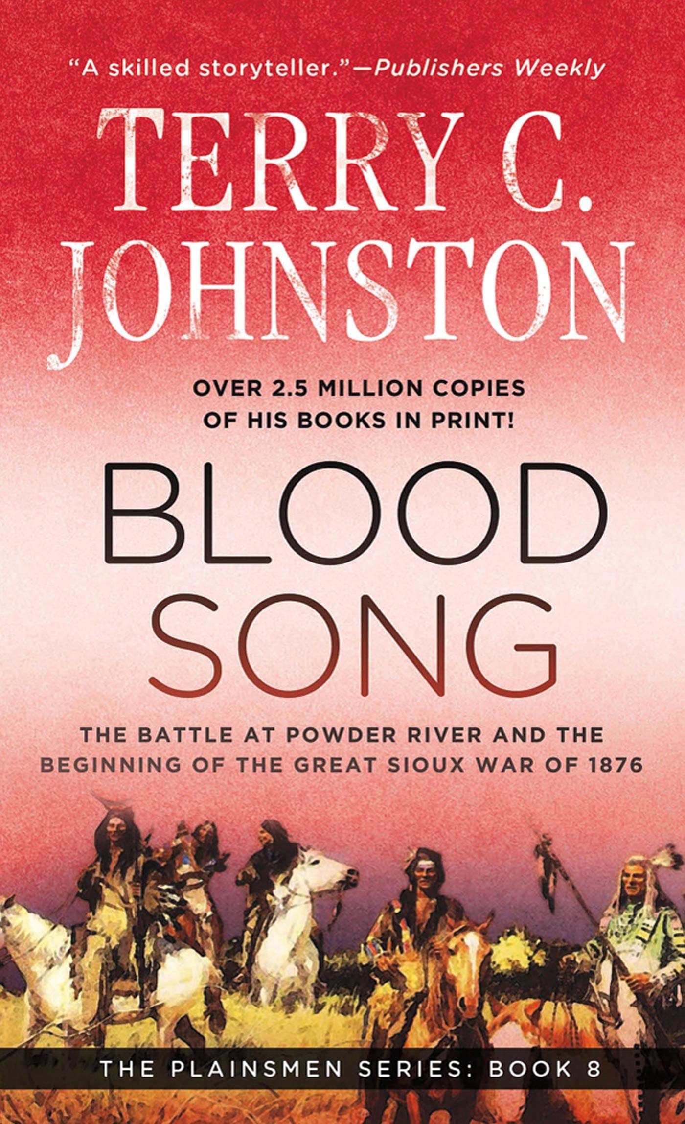 Blood Song: The Battle at Powder River & the Beginning of the Great Sioux War of 1876
