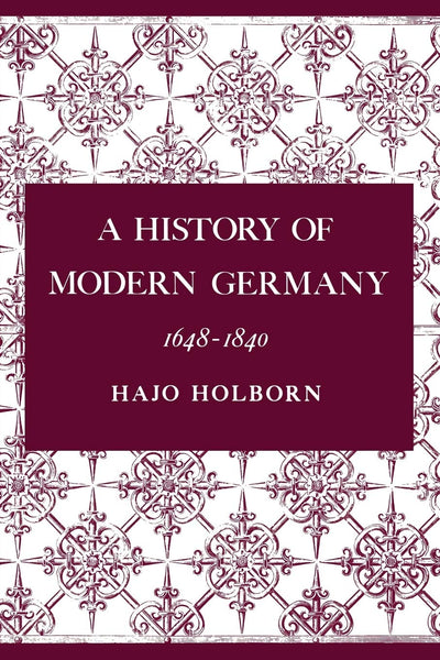 A History of Modern Germany 1648-1840