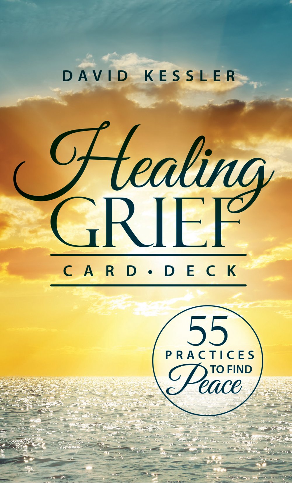 Healing Grief Card Deck: 55 Practices to Find Peace by David