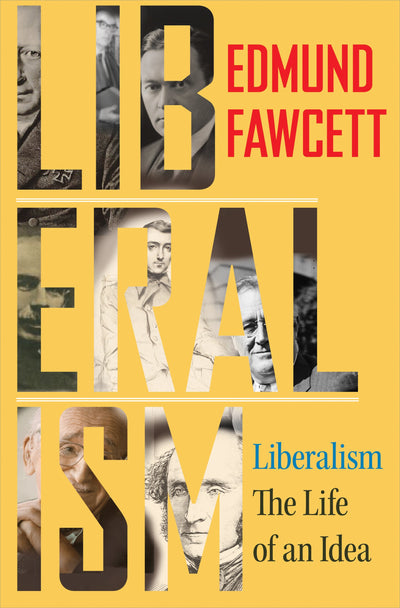 Liberalism: The Life of an Idea