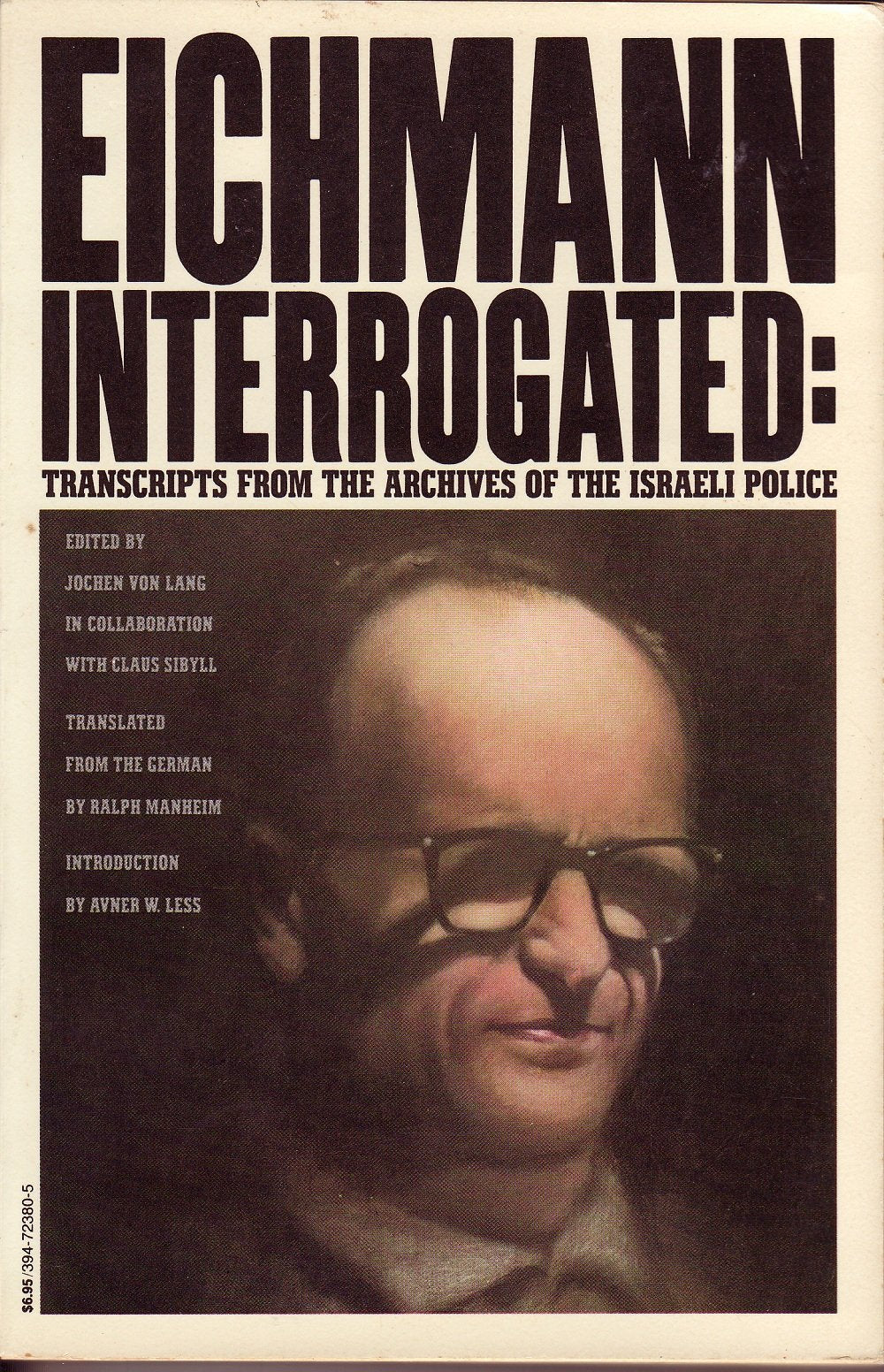 Eichmann Interrogated: Transcripts from the Archives of the