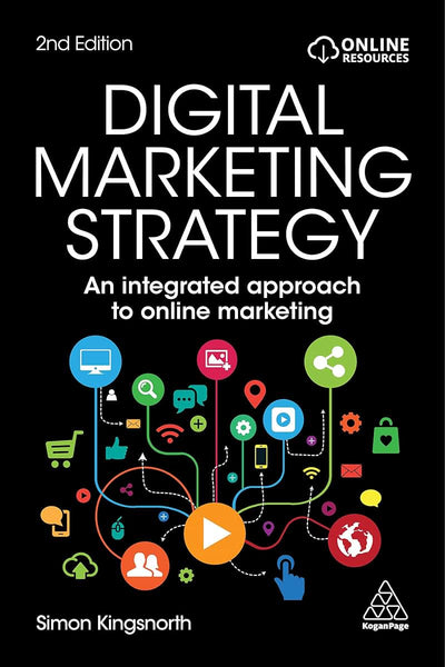Digital Marketing Strategy: An Integrated Approach to Online