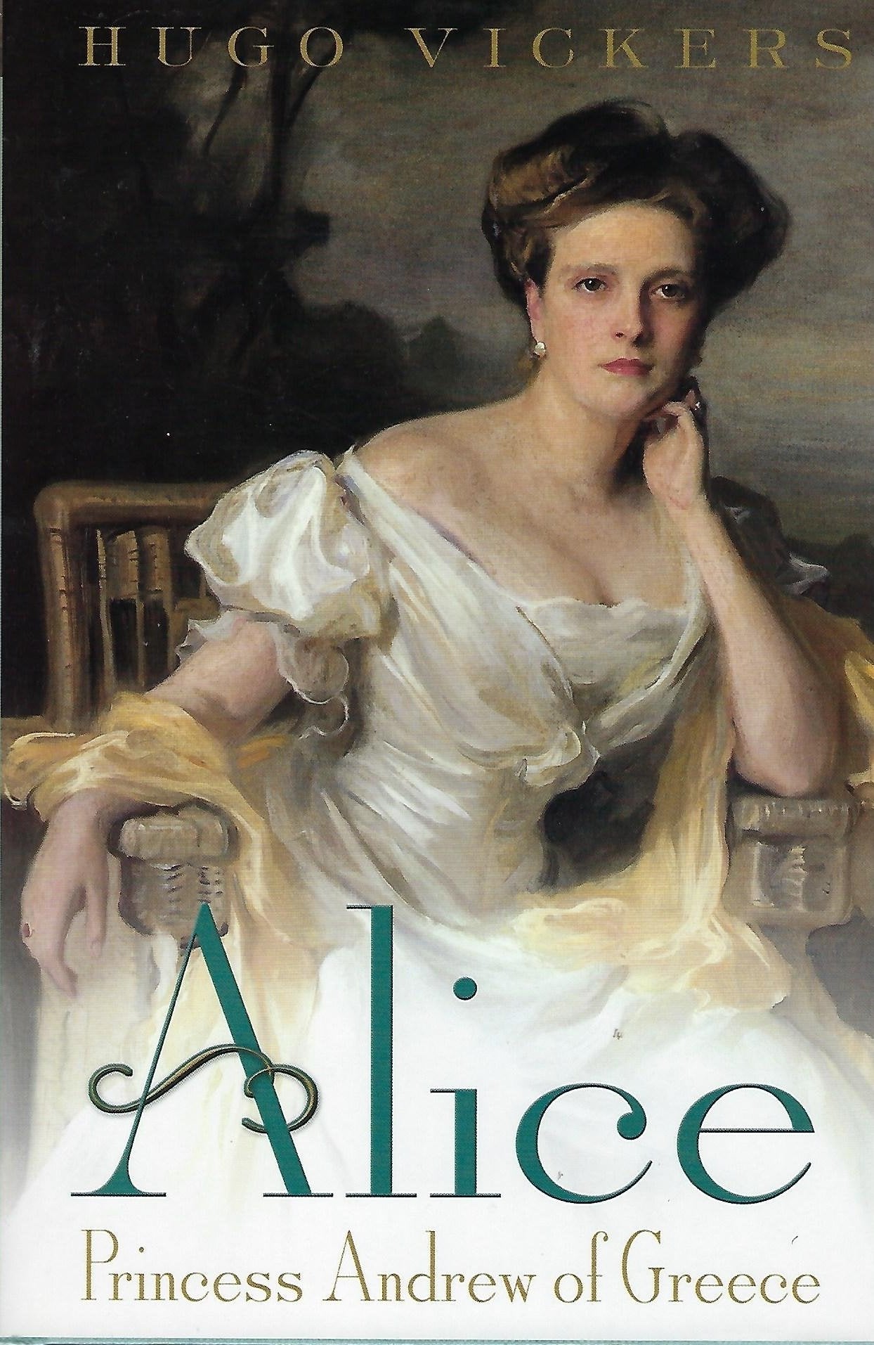 Alice: Princess Andrew of Greece by Hugo Vickers