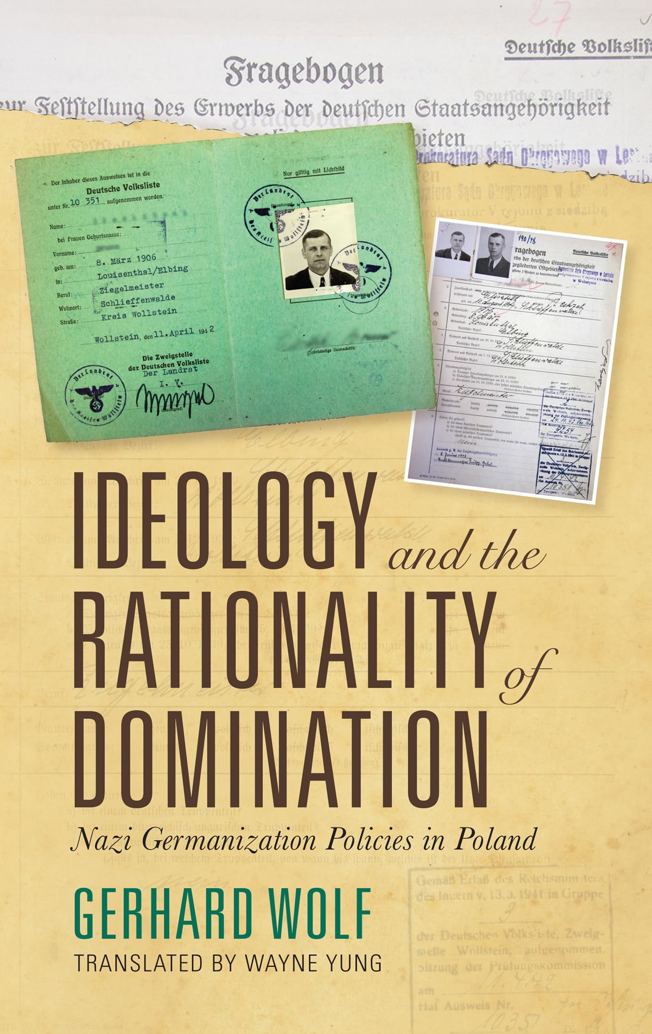 Ideology and the Rationality of Domination: Nazi Germanization Policies in Poland
