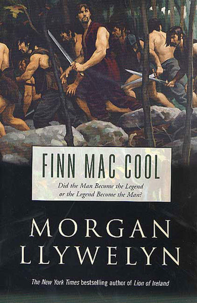 Finn Mac Cool (Celtic World of Morgan Llywelyn, 3)