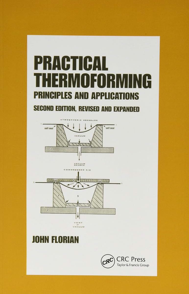 Practical Thermoforming: Principles and Applications: Second Edition, (Chemical Industries)