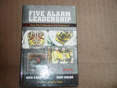 Five Alarm Leadership: From Firehouse to Fireground
