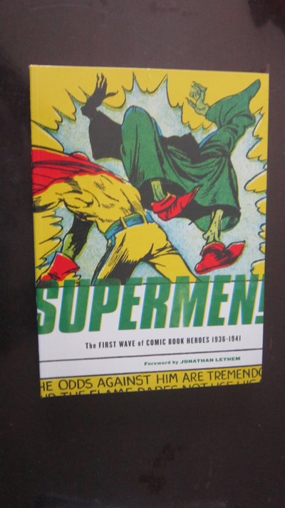 Supermen!: The First Wave Of Comic Book Heroes 1936-1941