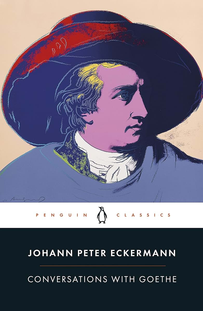Conversations with Goethe: In the Last Years of His Life (Penguin Classics)