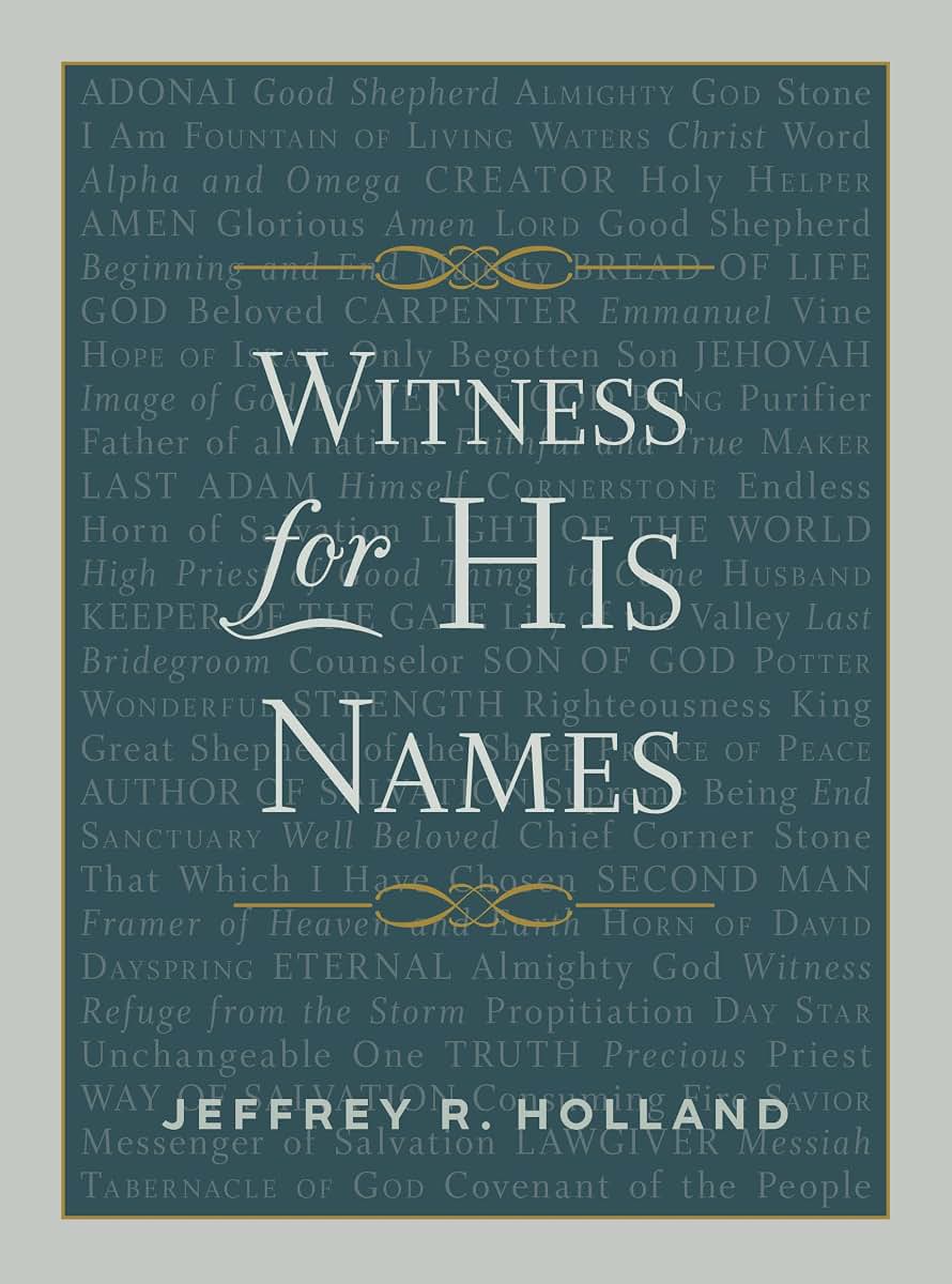 Witness for His Names by Jeffrey R. Holland