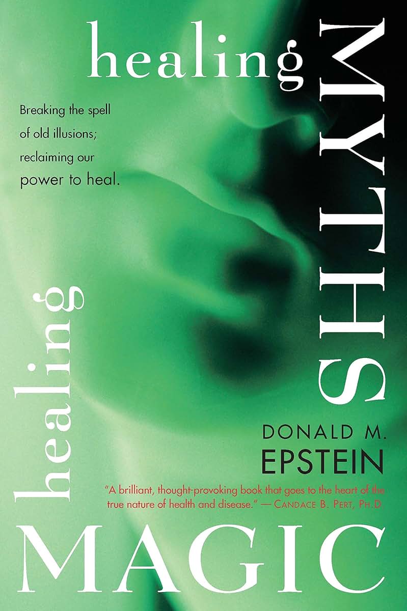 Healing Myths, Healing Magic: Breaking the Spell of Old Illusions