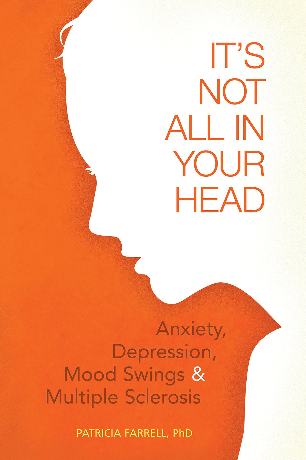 It's Not All in Your Head: Anxiety, Depresson, Mood Swings, and MS