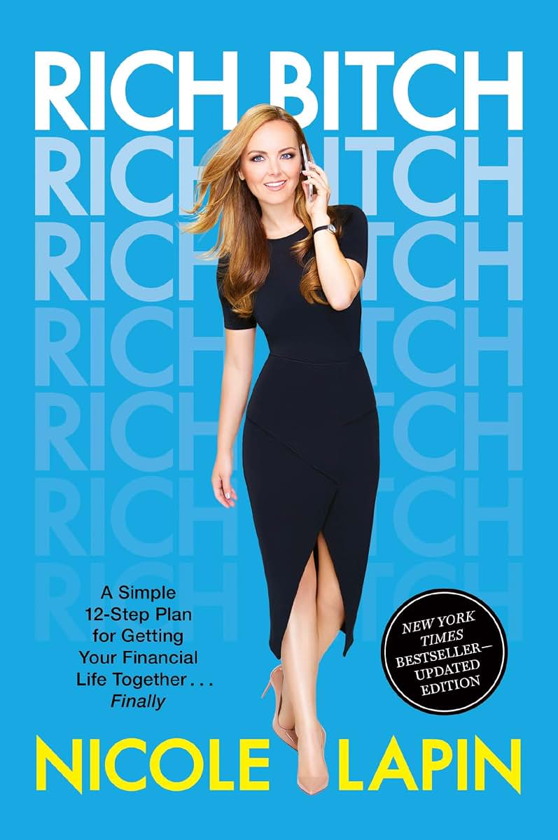 Rich Bitch: A Simple 12-Step Plan for Getting Your Financial
