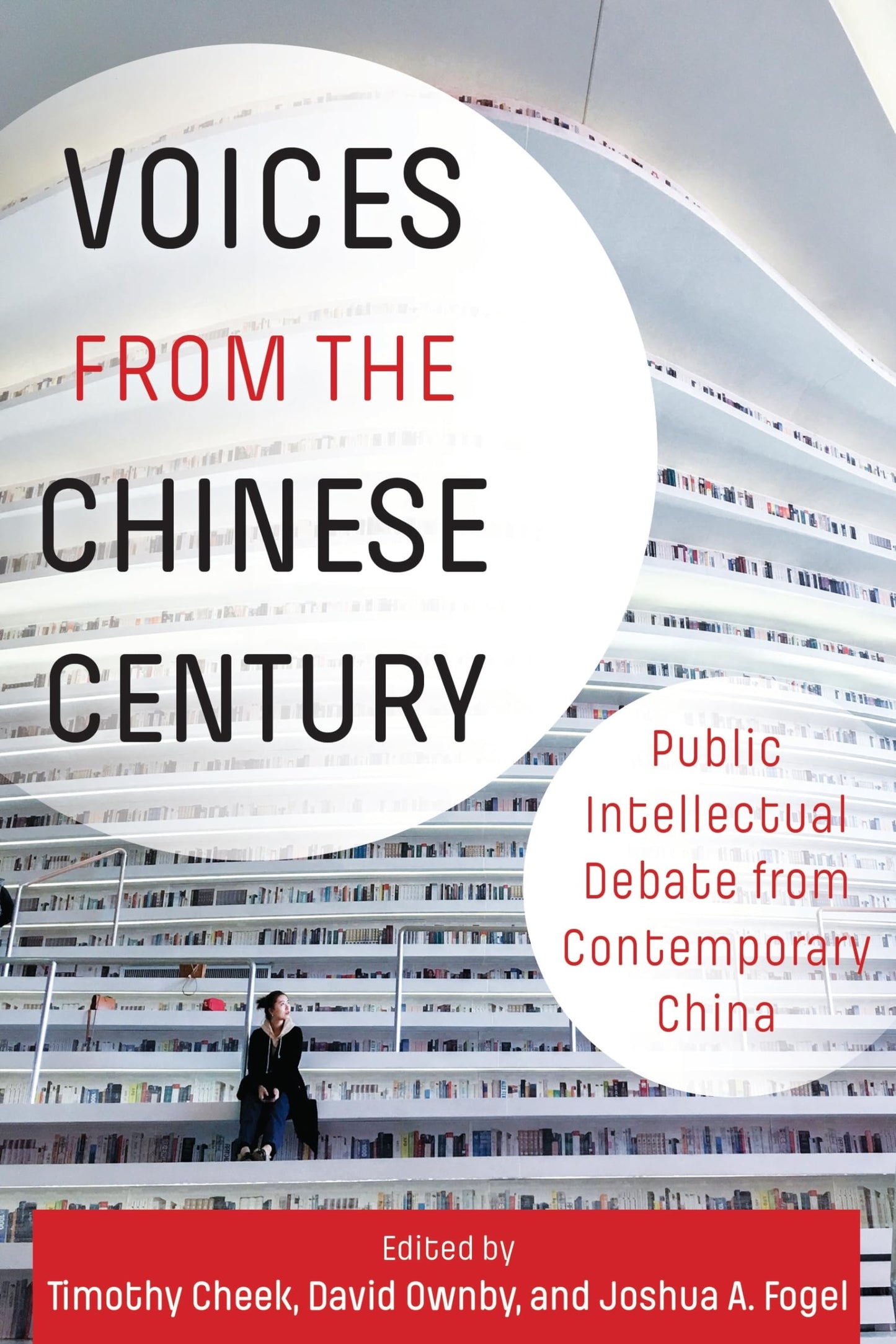 Voices from the Chinese Century: Public Intellectual Debate from Contemporary China