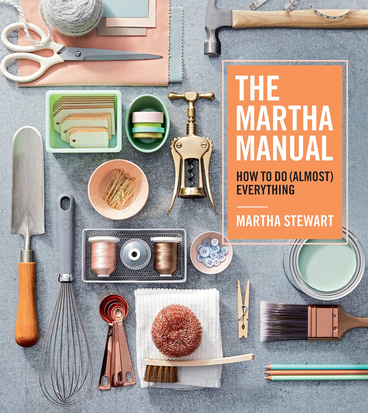 The Martha Manual: How to Do (Almost) Everything by Miakarts Books