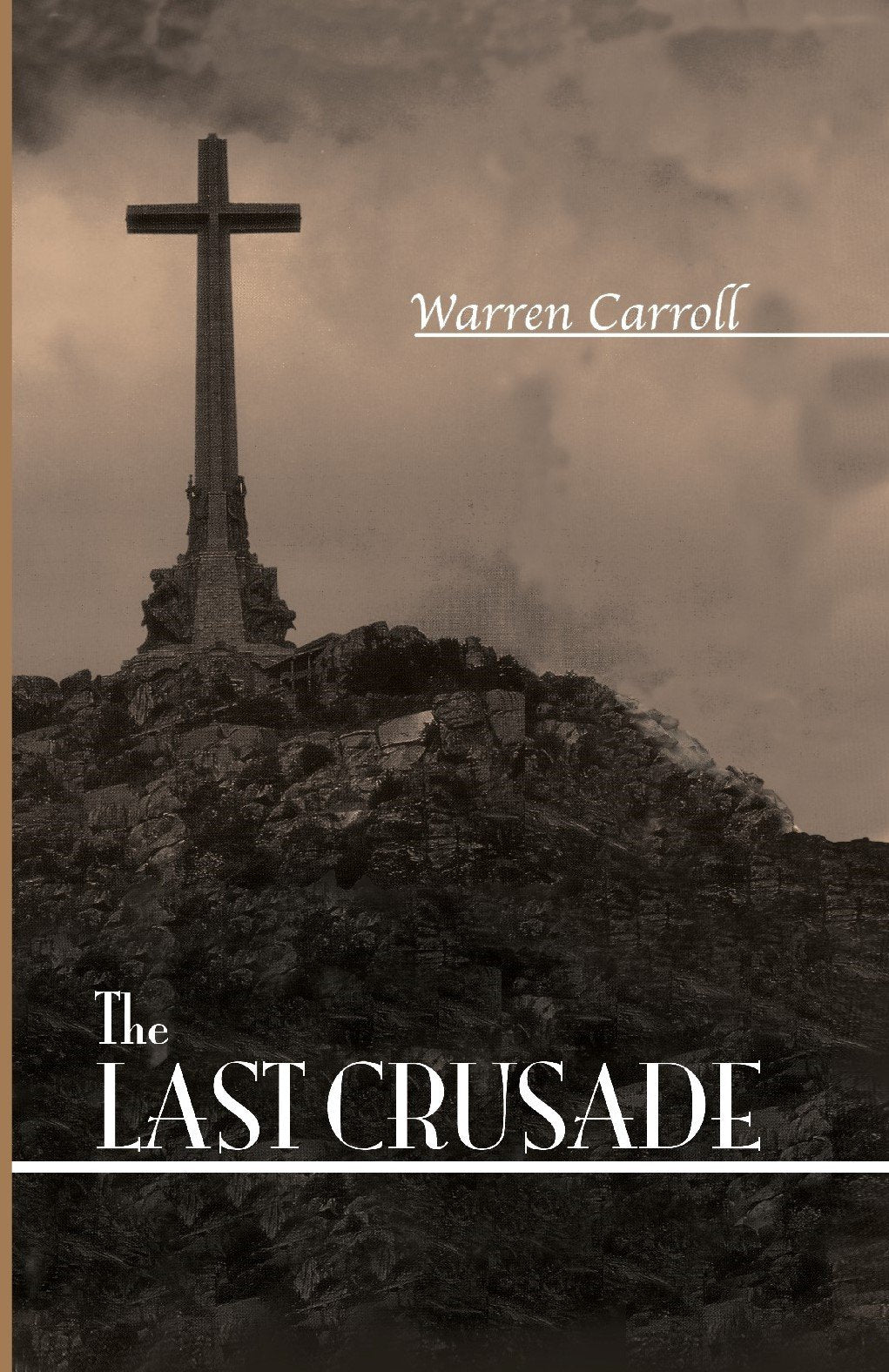 The Last Crusade: Spain 1936 by Carroll, Warren H.
