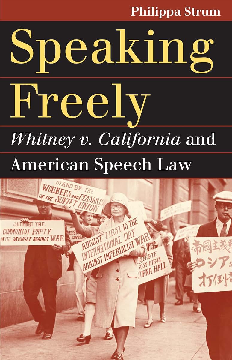 Speaking Freely: Whitney v. California and American Speech Law (Landmark Law Cases and American Society)