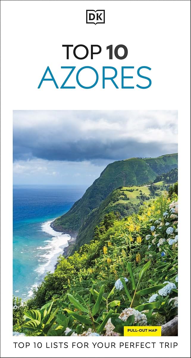 DK Top 10 Azores: Top 10 lists for your perfect trip, plus an all-weather folded map (Pocket Travel Guide)