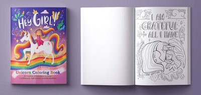 Hey Girl! A Unicorn Coloring Book for Girls: To Develop Gratitude and Mindfulness through Positive Affirmations