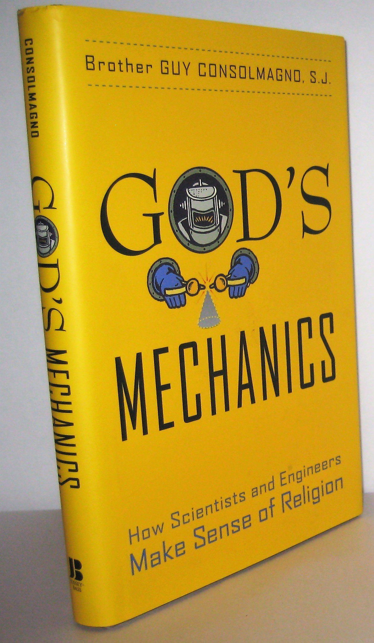 God's Mechanics: How Scientists and Engineers Make Sense of Religion