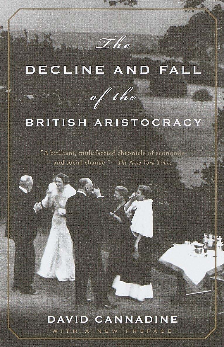 The Decline and Fall of the British Aristocracy by Cannadine
