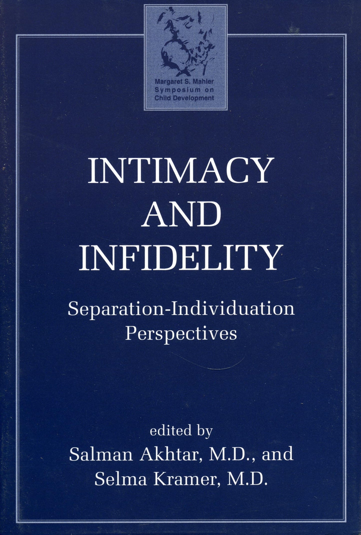 Intimacy and Infidelity: Separation-Individuation Perspectives (Margaret S. Mahler)