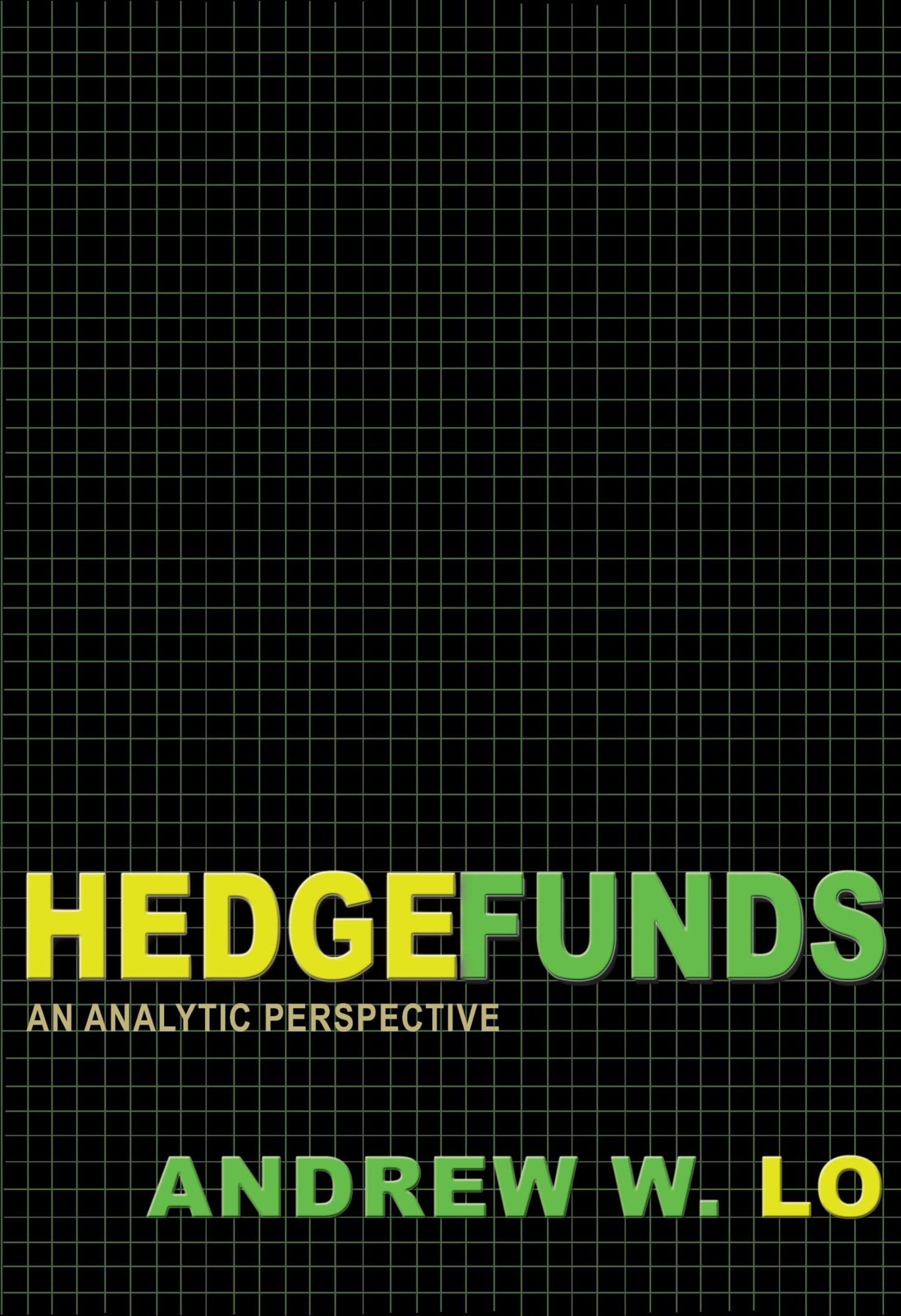 Hedge Funds: An Analytic Perspective - Updated Edition (Advances in Financial Engineering)