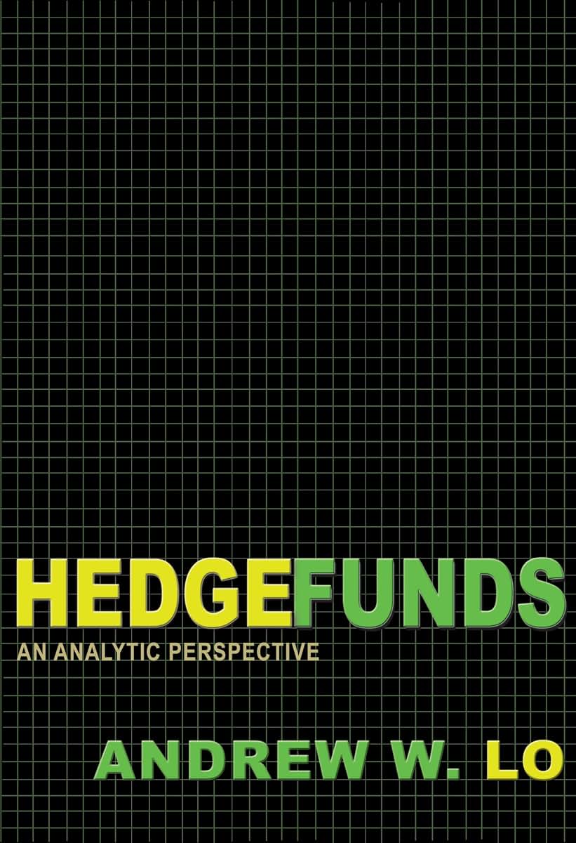 Hedge Funds: An Analytic Perspective - Updated Edition (Advances in Financial Engineering)