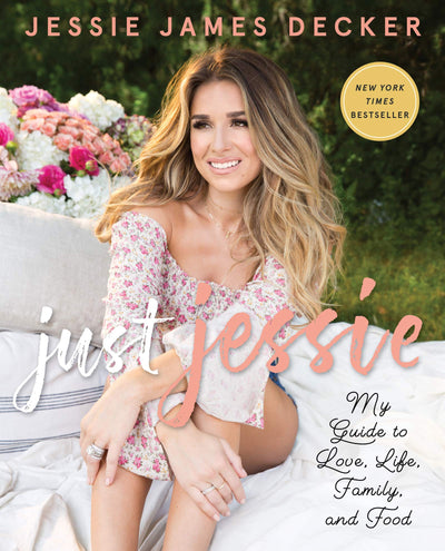 Just Jessie: My Guide to Love, Life, Family, and Food - The NYT Bestseller with Recipes, Beauty Tips, and Inspirational Wisdom from a Country Music Star