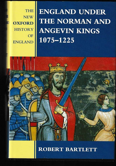 England Under the Norman and Angevin Kings, 1075-1225 (New O