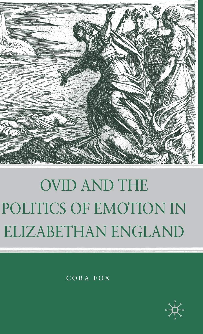 Ovid and the Politics of Emotion in Elizabethan England